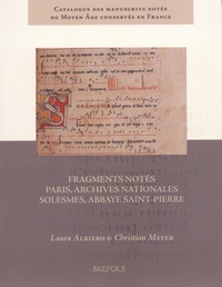 Laura Albiero et Christian Meyer - Fragments notés - Paris, Archives nationales Solesmes, Abbaye Saint-Pierre.