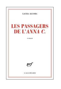 Laura Alcoba - Les passagers de l'Anna C..