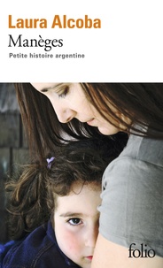 Laura Alcoba - Manèges - Petite histoire argentine.
