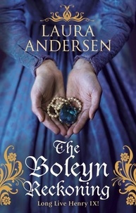 Laura Andersen - The Boleyn Reckoning.