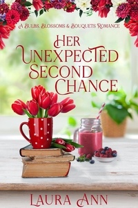  Laura Ann - Her Unexpected Second Chance - Bulbs, Blossoms and Bouquets, #2.