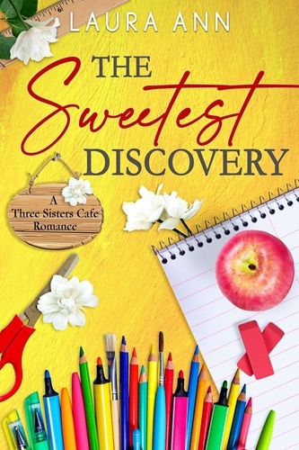  Laura Ann - The Sweetest Discovery - The Three Sisters Cafe, #4.