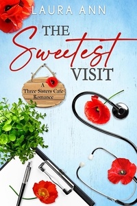 Téléchargez des livres gratuits sur pdf The Sweetest Visit  - The Three Sisters Cafe en francais 9798215498040