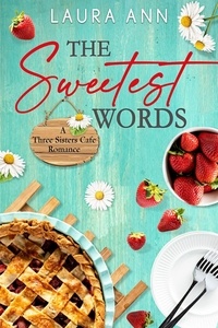  Laura Ann - The Sweetest Words - The Three Sisters Cafe, #1.