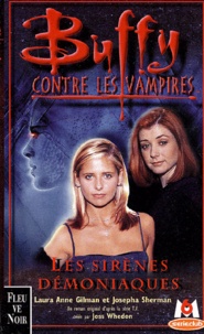 Laura-Anne Gilman et Josepha Sherman - Buffy contre les vampires Tome 20 : Les Sirènes démoniaques.