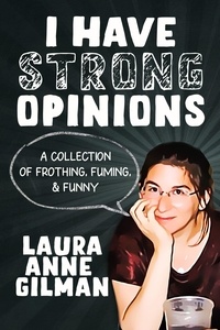  Laura Anne Gilman - I Have Strong Opinions.