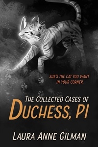  Laura Anne Gilman - The Collected Cases of Duchess, PI.