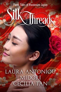 Silk Threads - Three Tales of Passionate Japan