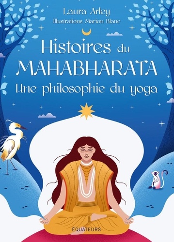 Histoires du Mahabharata. Une philosophie du yoga