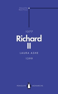 Laura Ashe - Richard II (Penguin Monarchs) - A Brittle Glory.