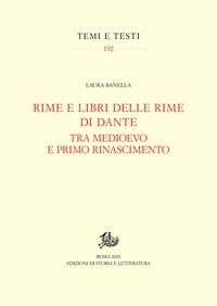 Laura Banella - Rime e libri delle rime di Dante tra Medioevo e primo Rinascimento.