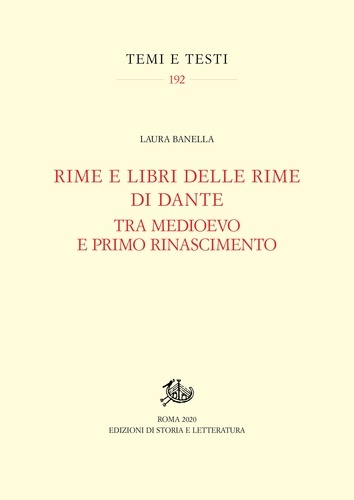 Laura Banella - Rime e libri delle rime di Dante tra Medioevo e primo Rinascimento.