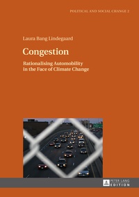 Laura bang Lindegaard - Congestion - Rationalising Automobility in the Face of Climate Change.