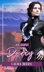  Laura Beers - An Agent for Darcy - Pinkerton Matchmakers, #16.