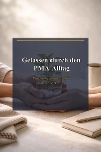 Gelassen durch den PMA-Alltag