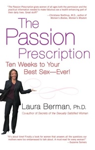 Laura Berman - The Passion Prescription - Ten Weeks to Your Best Sex -- Ever!.