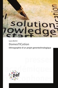 Laura Bertini - DomesTICation - Ethnographie d'un projet gerontechnologique.