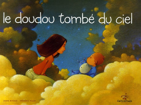 Laura Biteaud et Frédéric Pillot - Le doudou tombé du ciel.