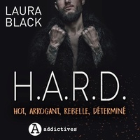 Laura Black et Margot Layne - H.A.R.D. – Hot, arrogant, rebelle, déterminé.