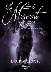 Laura Black - La meute de Mervent Tome 2 : Pacte avec un vampire.