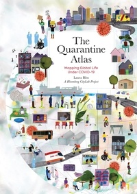 Laura Bliss et  A Bloomberg CityLab Project - The Quarantine Atlas - Mapping Global Life Under COVID-19.
