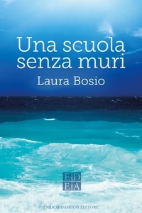 Laura Bosio - Una scuola senza muri.