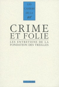 Laura Bossi - Les entretiens de la Fondation des Treilles Tome 6 : Crime et folie.