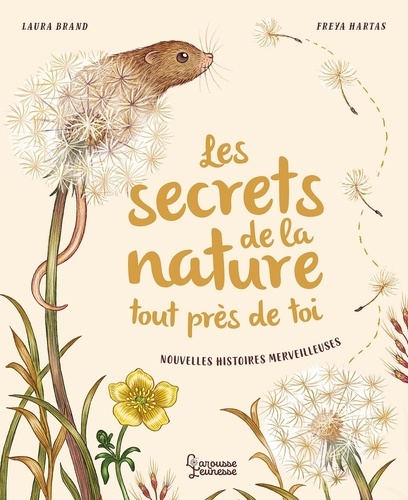 Les secrets de la nature tout près de toi. Nouvelles histoires merveilleuses