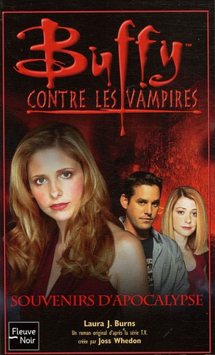 Laura Burns et Melinda Metz - Buffy contre les vampires Tome 49 : Souvenirs d'Apocalypse.