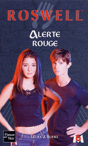 Laura Burns - Roswell Tome 17 : Alerte rouge.