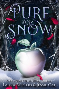  Laura Burton et  Jessie Cal - Pure as Snow - Fairy Tales Reimagined, #4.