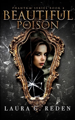  Laura C. Reden - Beautiful Poison - The Phantom Series, #4.