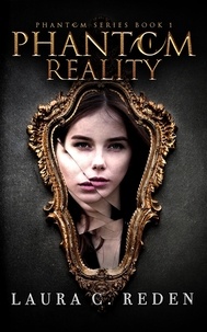  Laura C. Reden - Phantom Reality - The Phantom Series, #1.