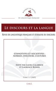 Laura Calabrese et Laurence Rosier - Le discours et la langue N° 1.1/2009-2010 : Ethnotypes et sociotypes : normes, discours, cultures.