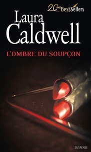Laura Caldwell - L'ombre du soupçon - Série Izzy McNeil, vol. 2.