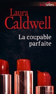 Laura Caldwell - La coupable parfaite - Série Izzy McNeil, vol. 4.