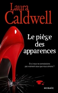 Laura Caldwell - Le piège des apparences - Série Izzy McNeil, vol. 5.
