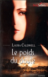 Laura Caldwell - Le poids du doute.