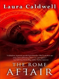 Laura Caldwell - The Rome Affair.