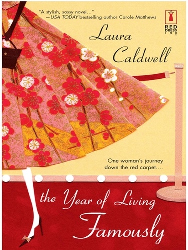 Laura Caldwell - The Year Of Living Famously.