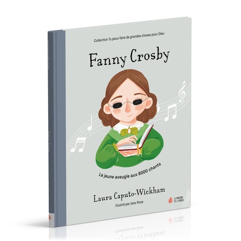 Fanny Crosby. La jeune aveugle aux milliers de chants