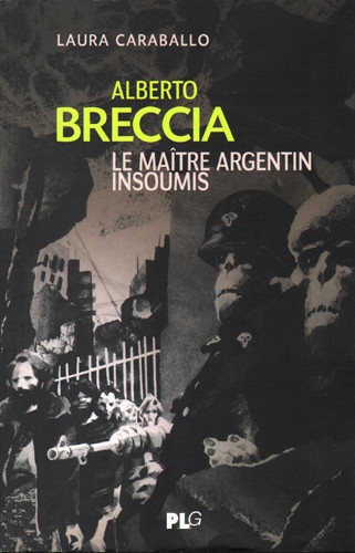Laura Caraballo - Alberto Breccia - Le maître argentin insoumis.