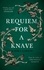 Requiem for a Knave. The new novel by the author of The Wicked Cometh