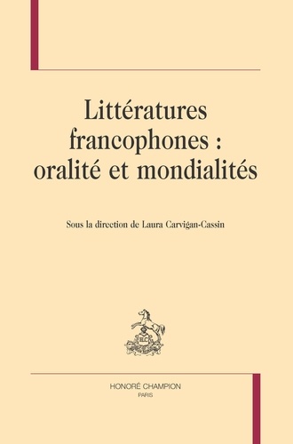 Laura Carvigan-Cassin - Littératures francophones : oralité et mondialités.