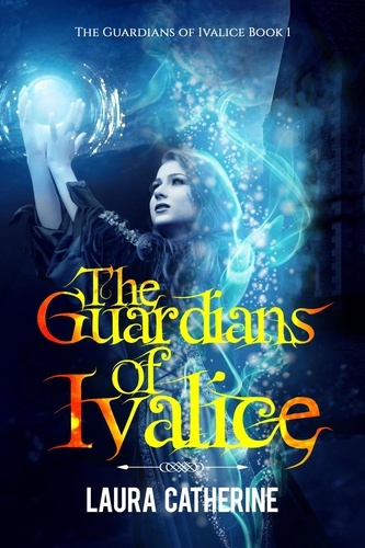  Laura Catherine - The Guardians of Ivalice - The Guardians of Ivalice, #1.