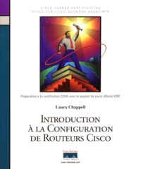 Introduction A La Configuration Des Routeurs Cisco. Preparation A La Certification Ccna Avec Le Support De Cours Officiel Icrc