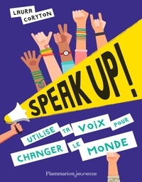 Laura Coryton - Speak up ! - Utilise ta voix pour changer le monde.