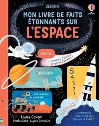 Laura Cowan et Alyssa Gonzalez - Mon livre de faits étonnants sur l'espace.