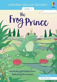 Laura Cowan et Ilaria Campana - The Frog Prince (English Readers Level 1).