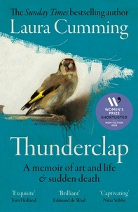 Laura Cumming - Thunderclap - SHORTLISTED FOR THE WOMEN’S PRIZE FOR NON-FICTION 2024.